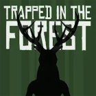 Trapped in the Forest
